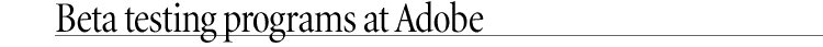 Beta Testing Programs at Adobe
