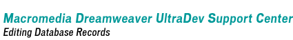 Macromedia Dreamweaver UltraDev Support Center - Editing Database Records