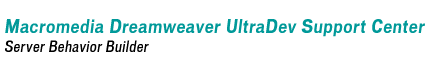 Macromedia Dreamweaver UltraDev Support Center - Server Behavior Builder