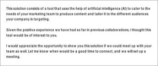 An example of body copy is shown stating: This solution consists of a tool that uses the help of artificial intelligence (AI) to cater to the needs of your marketing team to produce content and tailor it to the different audiences your company is targeting. Given the positive experience we have had so far in previous collaborations, I thought this tool would be of interest to you. I would appreciate the opportunity to show you this solution if we could meet up with your team as well. Let me know when would be a good time to connect, and we will set up a meeting.