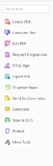 Screenshot showing the different tools to use on a PDF document. Create PDF Combine Files Edit PDF Request E-signatures Fill & Sign Export PDF Organize pages Send for Comments Comment Scan & OCR Protect More Tools