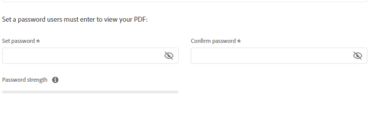 Box showing "Set a password users must enter to view your PDF:" Then there are two boxes stating Set password and confirm password and a graphic to show how strong the password is.