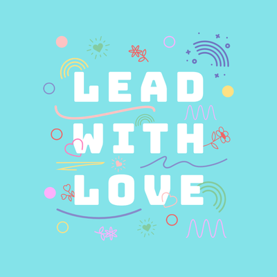 "Lead with love" against a blue background with shapes and squiggles