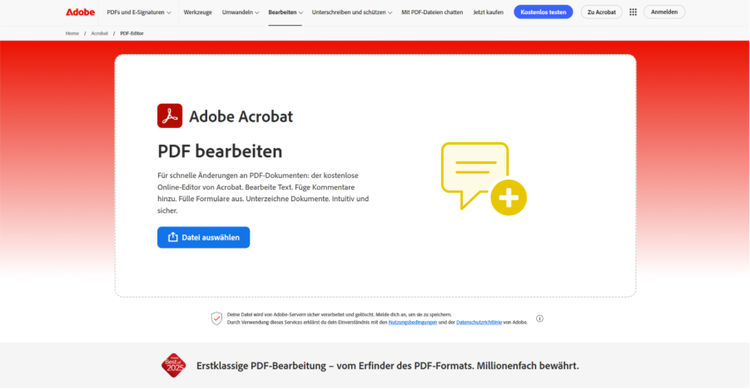 https://main--dc--adobecom.aem.page/de/dc-shared/assets/videos/acrobat/media_1ce7ddf13e01728884142cc9028f8463c6567fdb7.mp4#_autoplay | Screenshot zeigt den Prozess auf der Adobe Acrobat Webseite zum Bearbeiten von PDFs. Der Nutzer kann eine PDF-Datei per Drag and Drop oder durch Klick auf den Button „Datei auswählen“ hochladen. Nach dem Upload der Datei bietet das Tool Optionen zum Bearbeiten sowie zum Hinzufügen von Text, Kommentaren und weiteren Elementen.
