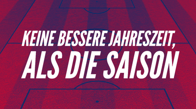 KEINE BESSERE JAHRESZEIT ALS DIE SAISON