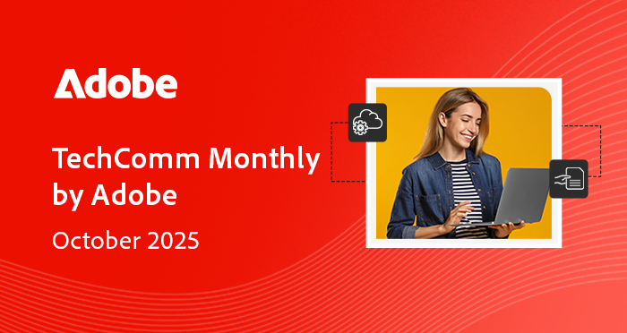 https://www.adobe.com/content/dam/cc/us/en/products/image-upload-mailers/TechComm-Monthly-Newsletter-31Oct-WithoutRO.html#_blank#_dnt | October 2025