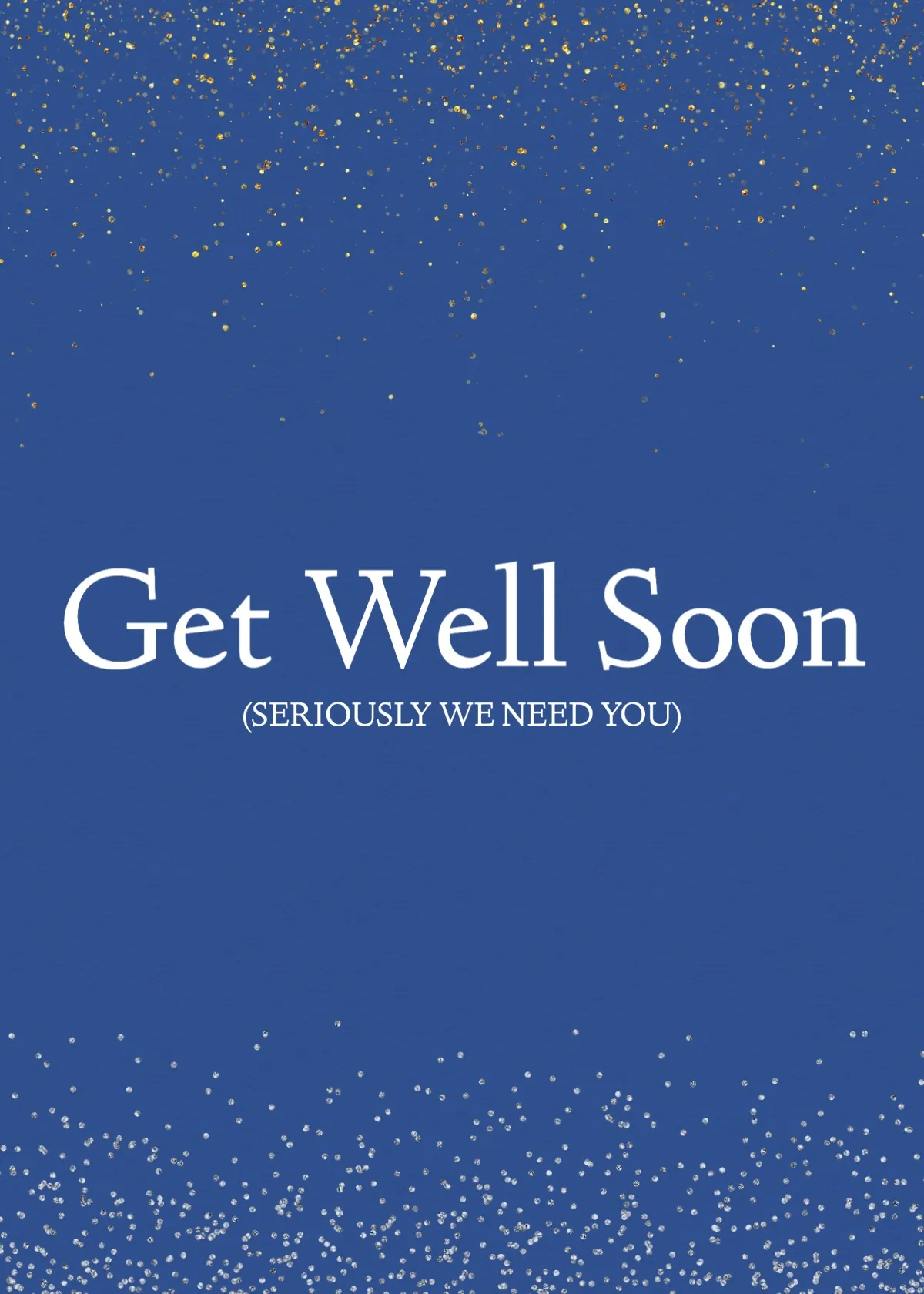 Blue Silver Gold Glitter Get Well Soon We Need You Card