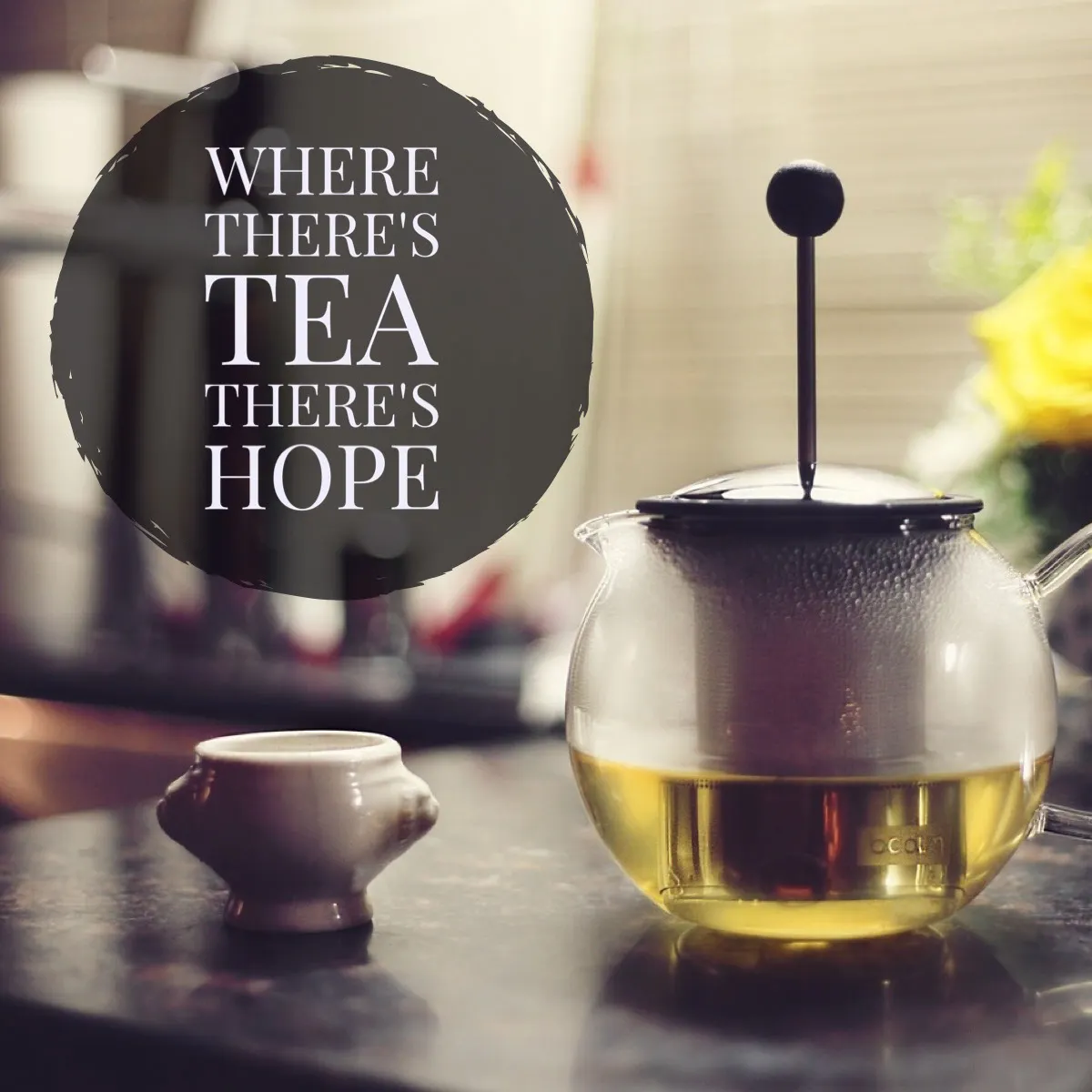 Where there's Tea there's Hope