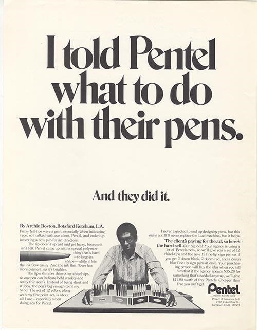Promotional image with large text at top center reading "I told Pentel what to do with their pens" with a smaller text underneath that reads "And they did it." The remaining third of the ad features a Black men at center presenting pens toward the viewer surrounded by text about the product.
