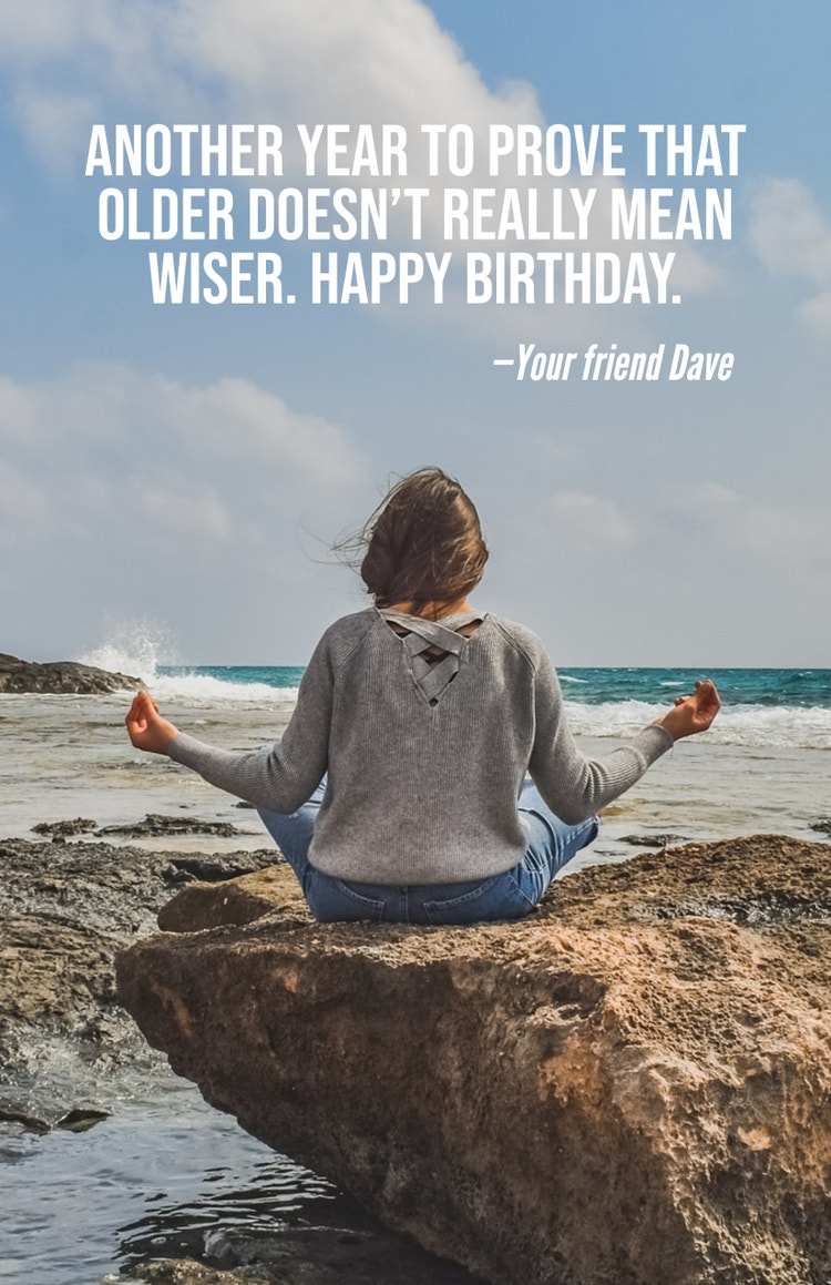 "Another year to prove that older doesn't really mean wiser. Happy birthday" card with a person meditating in front of the ocean