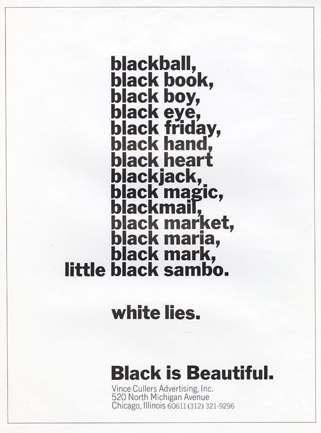Promotional image featuring poetic riffs on the word black (blackball, black book, black eye) descending down center of the page. Further down the page after some space is "white lies" more space and then "Black is Beautiful."