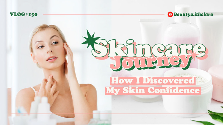 A video thumbnail for a beauty vlogger titled "Skincare Journey – How I Discovered My Skin Confidence"