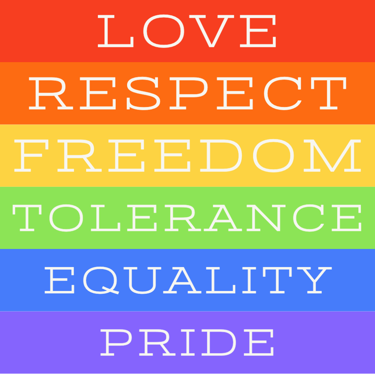 "love respect freedom tolerance equality pride" extending vertically each taking up a color of the rainbow