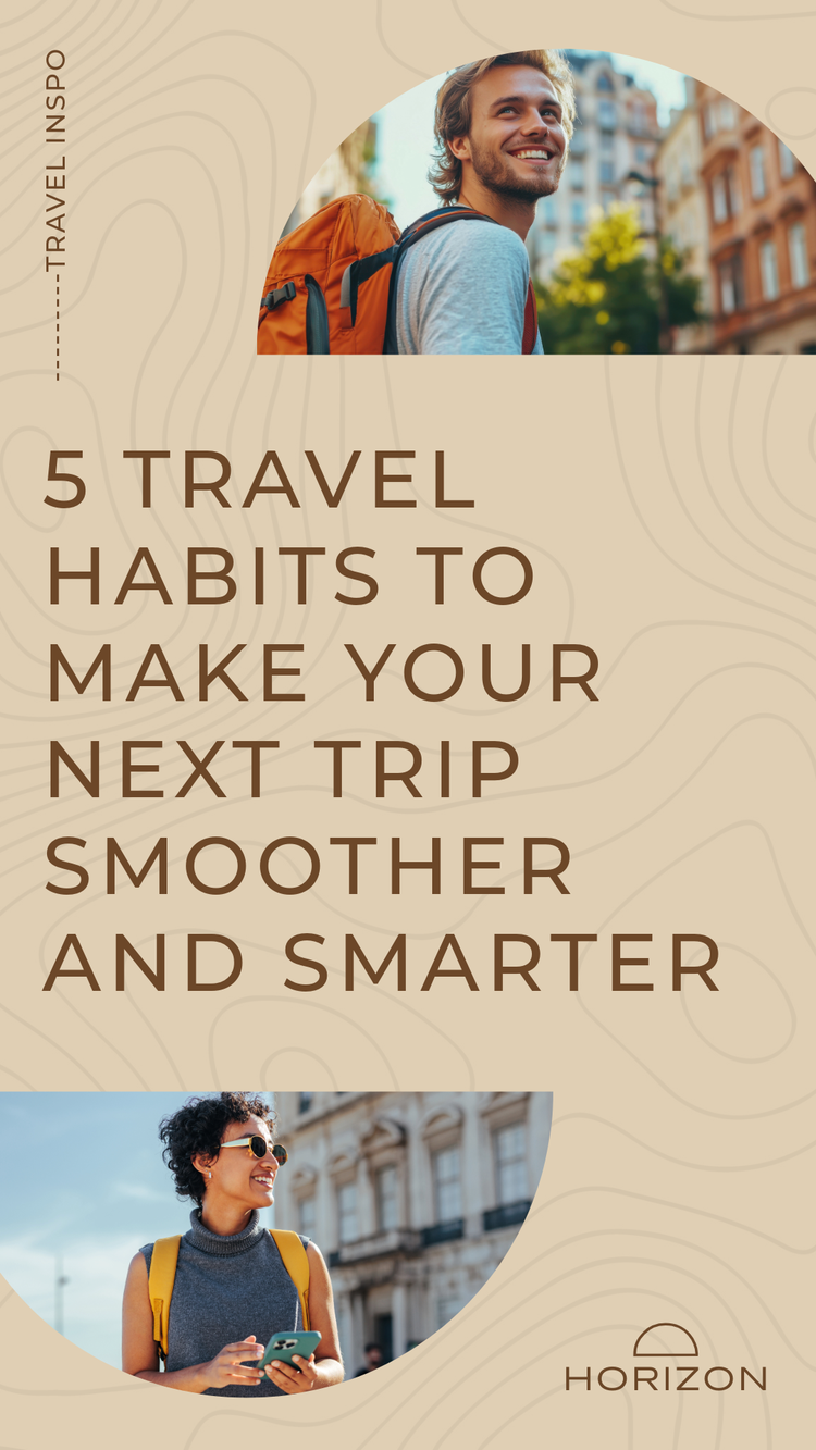 A template that says "5 travel habits to make your next trip smoother and smarter"