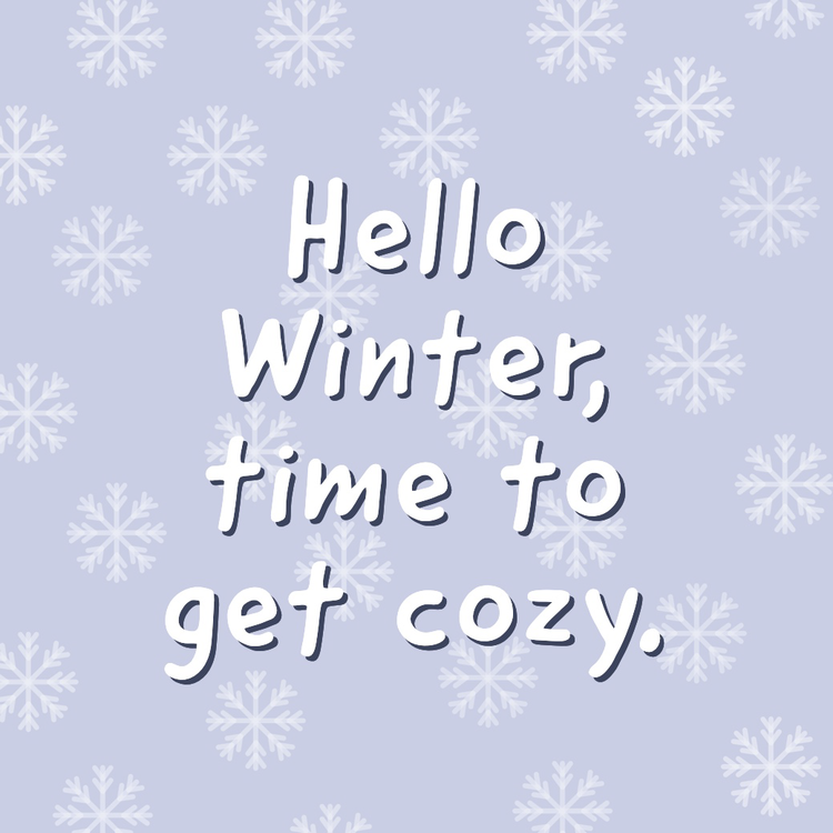 "Hello Winter, time to get cozy." Instagram post with a patterned snowflake background