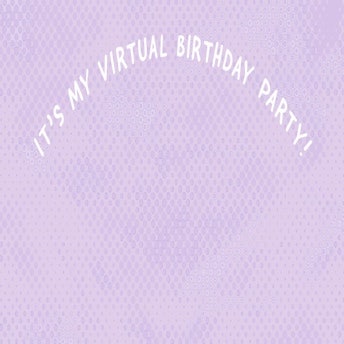 lilac and white "it’s my virtual Birthday party" Zoom background