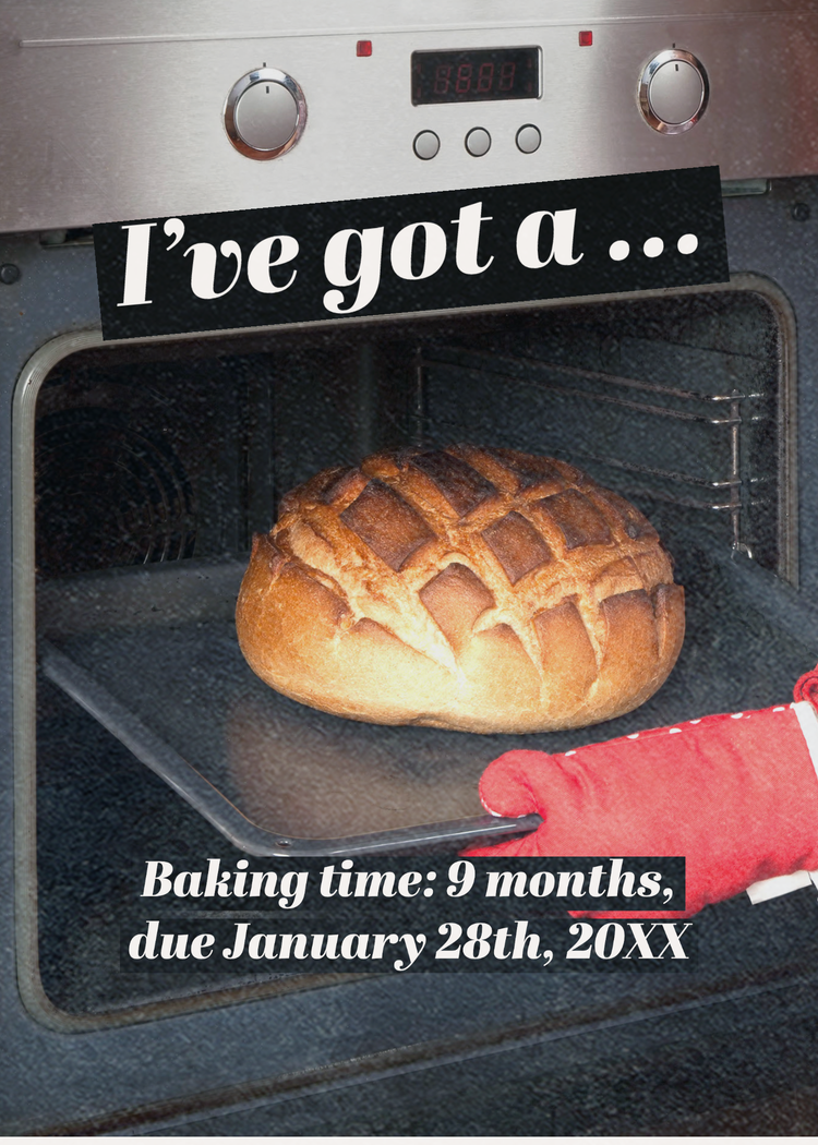 "I've got a...Baking time: 9 months" pregnancy announcement with red oven mitt taking a loaf of bread out of an oven