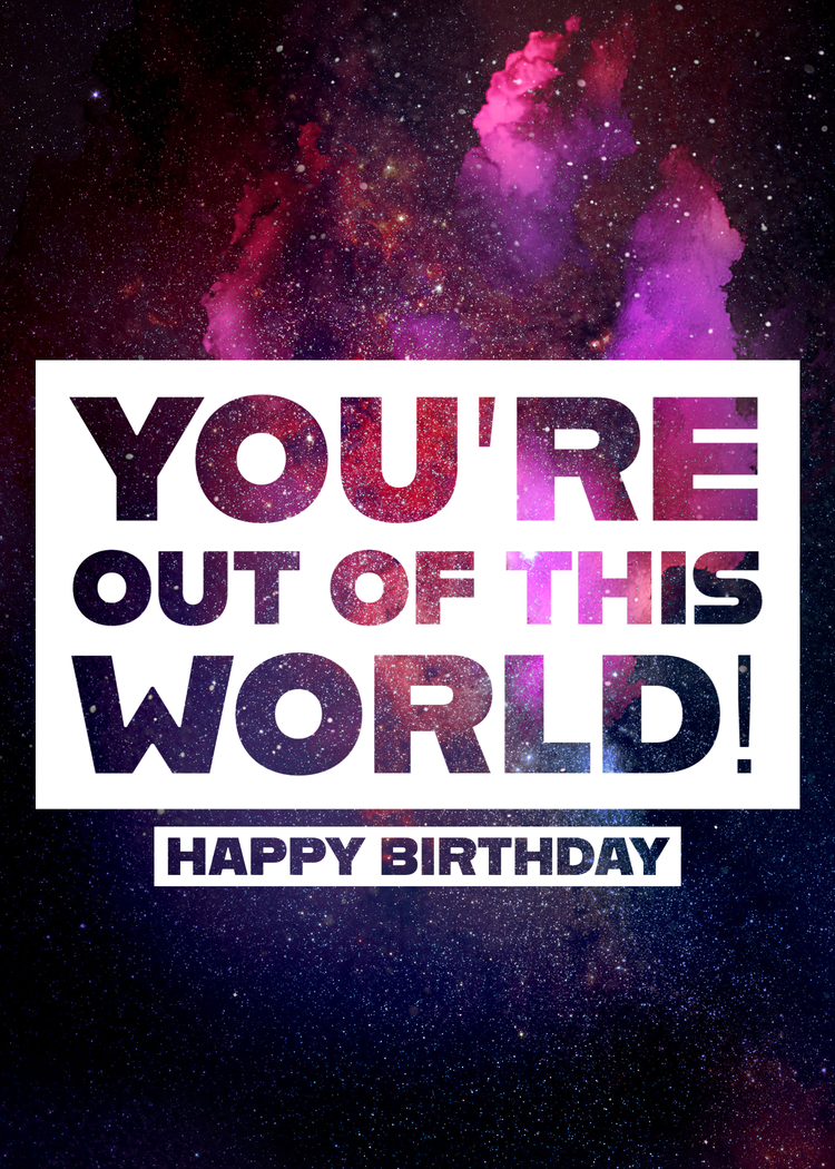 "You're out of this world! Happy birthday" card with galaxy imagery in the background