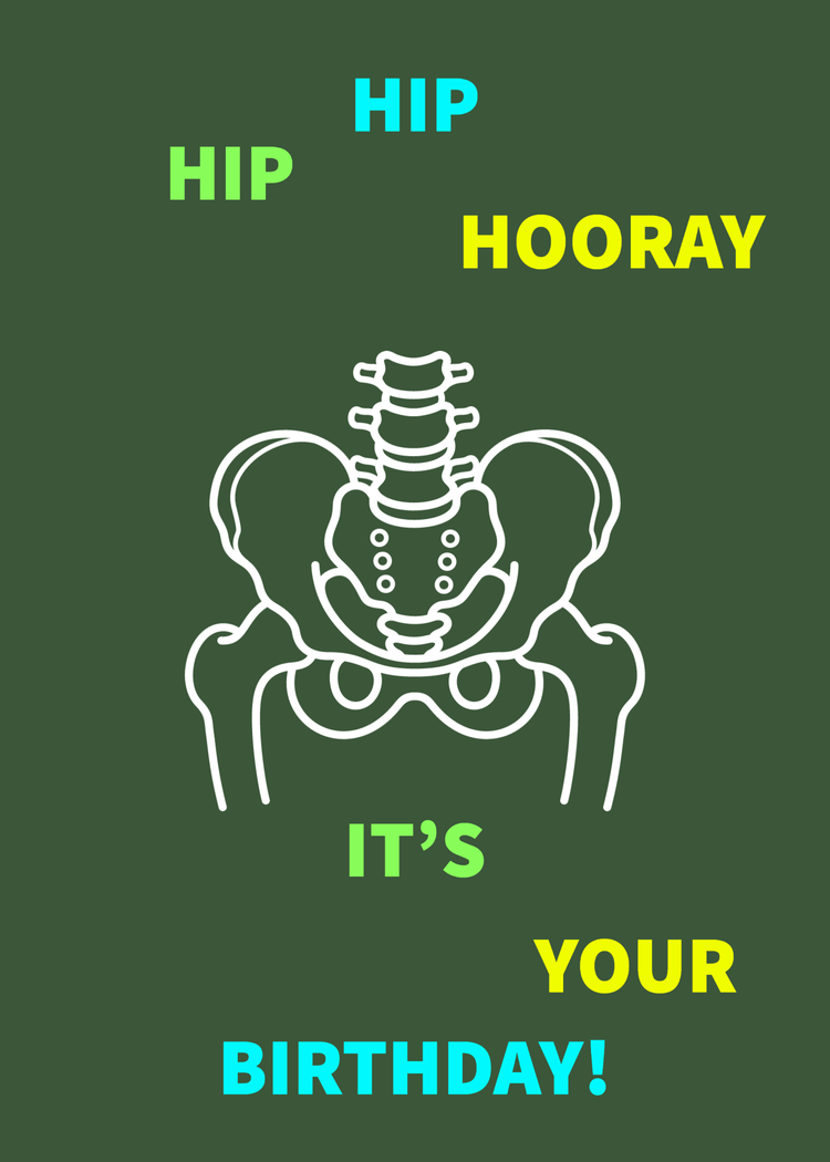 "Hip hip hooray it's your birthday!" card with a graphic of hip bones