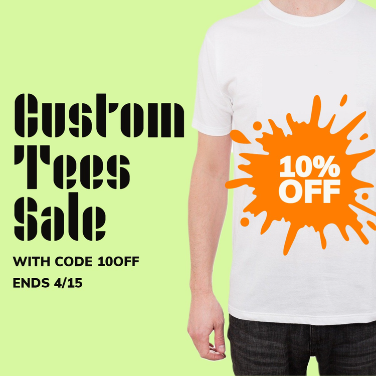 "Custom Tees Sale" with a torso image of a person wearing a plain white shirt with "10% OFF" splatter in the middle of it