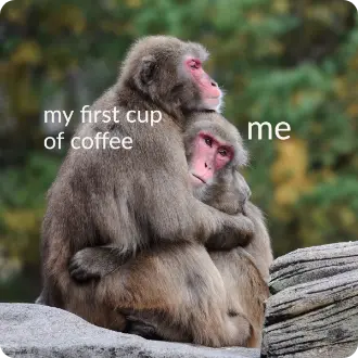 my first cup of coffee