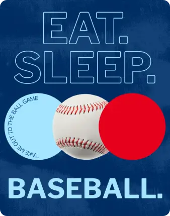 Eat. Sleep. Baseball.
