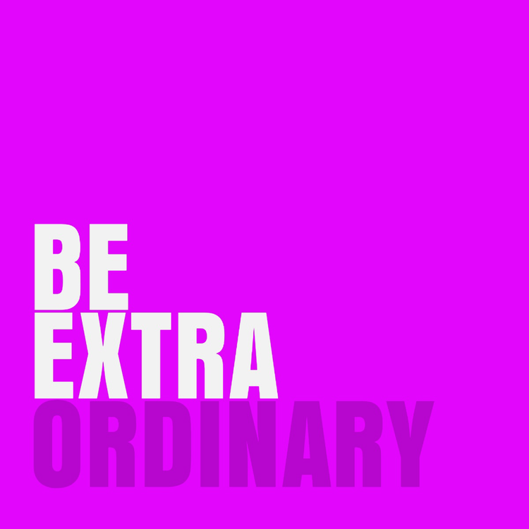 Be Extra Ordinary