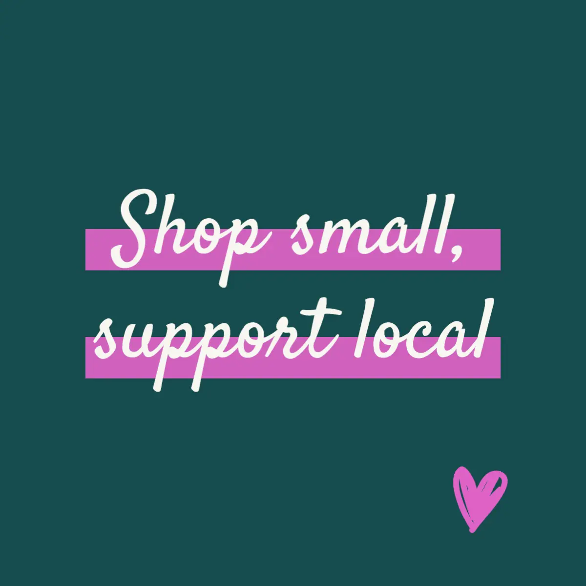 Shop small, support local 