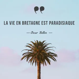 La vie en Bretagne est paradisiaque  Affiche avec citation 