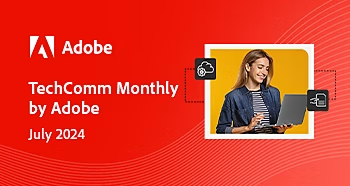 https://engage.adobe.com/rs/360-KCI-804/images/techcom-newsletter-31-jul-v2.html?version=0#_blank | July 2024