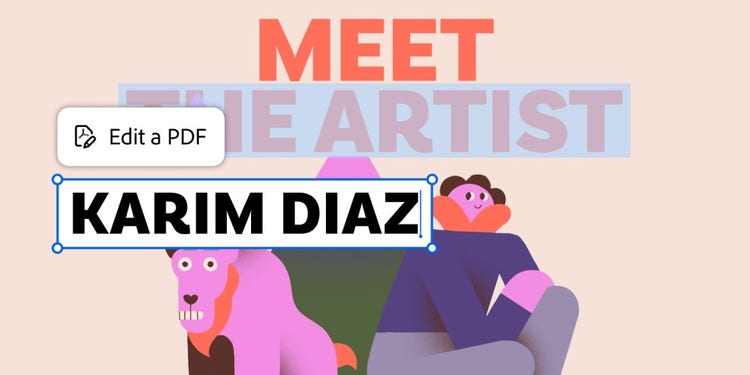 Illustration featuring a highlighted text of "Meet the artist" and ‘Karim Diaz, along with colourful imagery and the 'Edit a PDF' Acrobat feature icon overlay.