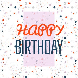 Orange and Blue Spotted Happy Birthday Instagram Square Happy Birthday Card Ideas