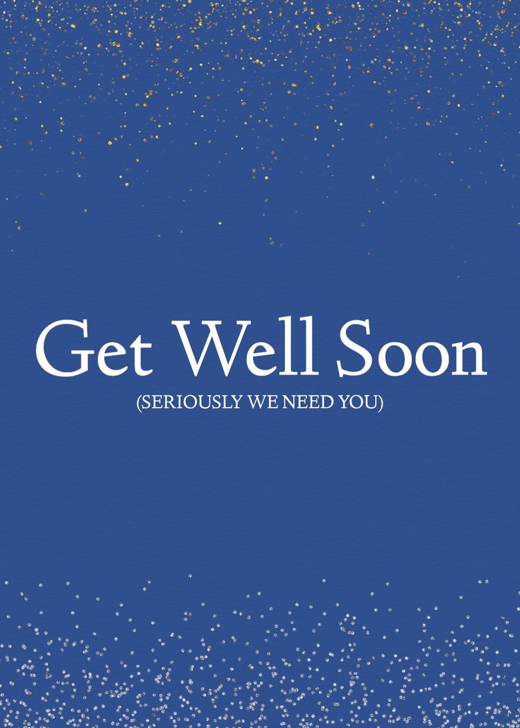 Blue Silver Gold Glitter Get Well Soon We Need You Card