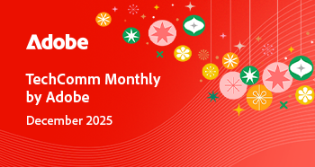 https://www.adobe.com/content/dam/cc/us/en/products/image-upload-mailers/TecComm-Newsletter-15Dec-withoutRO.html#_blank#_dnt | December 2025