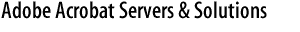 Acrobat Servers & Solutions