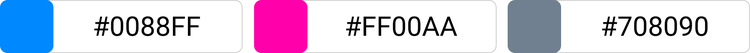 [#0088FF]×[FF00AA]×[#708090]