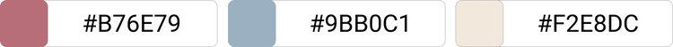 [#B76E79]×[#9BB0C1]×[#F2E8DC]