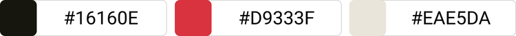 [#16160E]×[#D9333F]×[#EAE5DA]