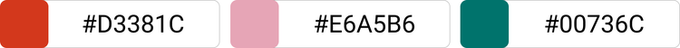 [#D3381C]×[#E6A5B6]×[#00736C]