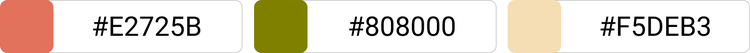 [#E2725B]×[#808000]×[#F5DEB3]
