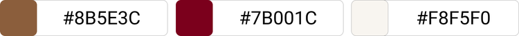 [#8B5E3C]×[#7B001C]×[#F8F5F0]