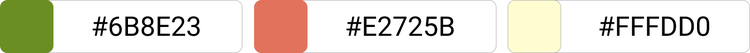 [#6B8E23]×[#E2725B]×[#FFFDD0]