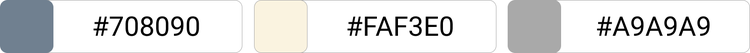 [#708090]×[#FAF3E0]×[#A9A9A9]
