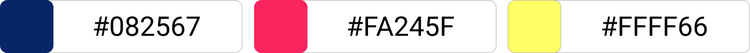 [#082567]×[#FA245F]×[#FFFF66]