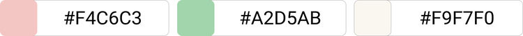 [#F4C6C3]×[#A2D5AB]×[#F9F7F0]