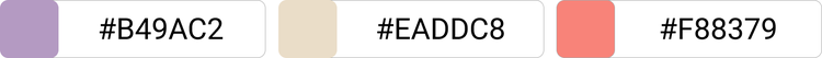[#B49AC2] ×[#EADDC8]×[#F88379]