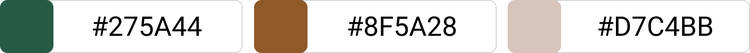 [#275A44]×[#8F5A28]×[#D7C4BB]