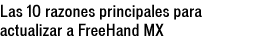 Las 10 razones principales para actualizar a FreeHand MX