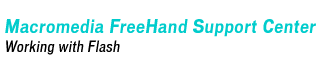 Macromedia FreeHand Support Center - Working with Other Programs - Flash