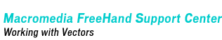 Macromedia FreeHand Support Center - Working with Vectors